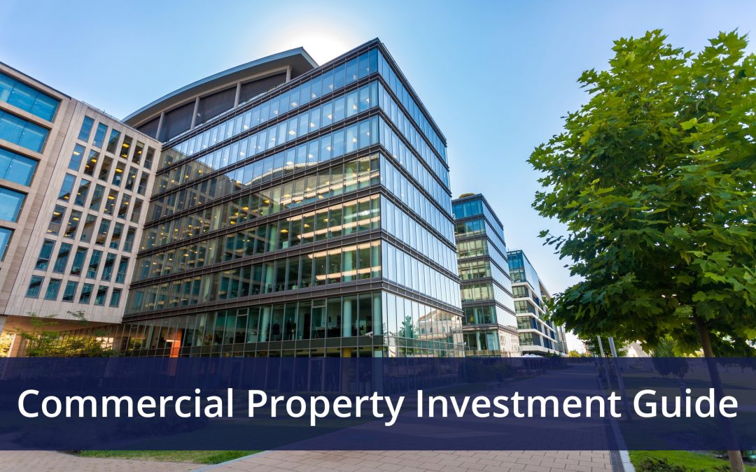 5 Reasons You Need to Invest In Commercial Property Now (plus three dangers to be aware of)